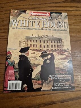 Newsweek Celebrating the White House Magazine 2016 Illustrated History